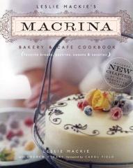 Leslie Mackieâ€™s Macrina Bakery and Cafe Cookbook
