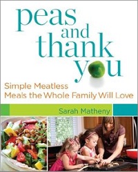 Peas and Thank You: Simple Meatless Meals the Whole Family Will Love