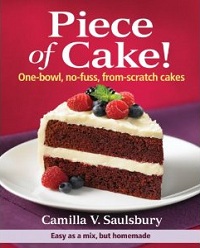 Piece of Cake!: One-Bowl, No-Fuss, From-Scratch Cakes