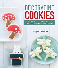 Decorating Cookies:  60+ Designs for Holidays, Celebrations & Everyday