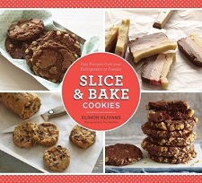 Slice & Bake Cookies: Fast Recipes from your Refrigerator or Freezer
