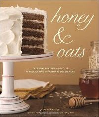 Honey & Oats: Everyday Favorites Baked with Whole Grains and Natural Sweeteners 