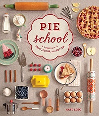 Pie School: Lessons in Fruit, Flour and Butter
