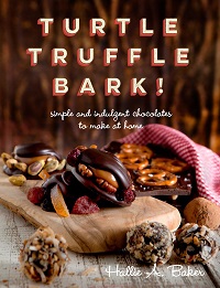 Turtle, Truffle, Bark: Simple and Indulgent Chocolates to Make at Home