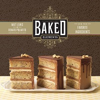 Baked Elements: The Importance of Being Baked in 10 Favorite Ingredients