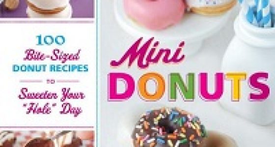 Mini Donuts: 100 Bite-Sized Donut Recipes to Sweeten Your “Hole” Day